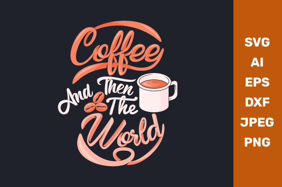 Coffee and then the World Graphics