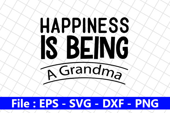 Happiness is Being a Grandma Graphics and Crafts