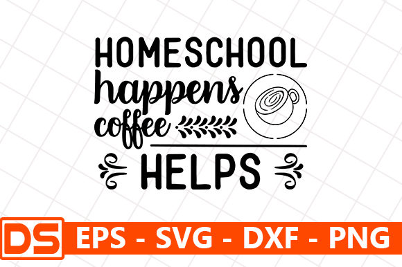Homeschool Happens Coffee Helps Graphics