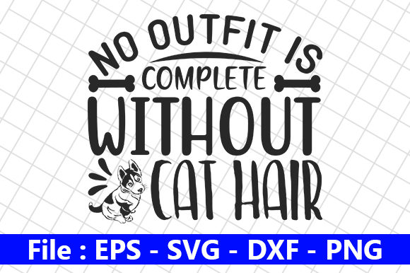 No Outfit is Complete Without Cat Hair: Graphics & Crafts