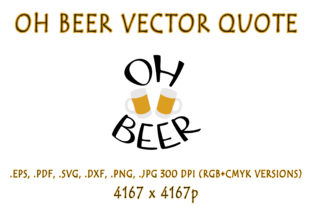 Oh Beer Vector: Graphics for Crafts