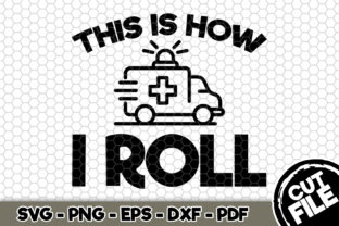 Paramedic This is How I Roll: Graphics for Crafts and Branding
