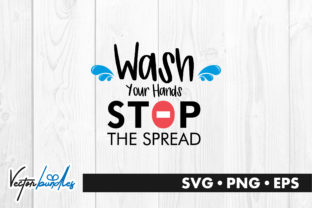 Wash Your Hands Stop the Spread Graphics and Crafts